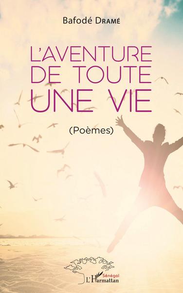 L'aventure de toute une vie, (Poèmes) (9782140277931-front-cover)