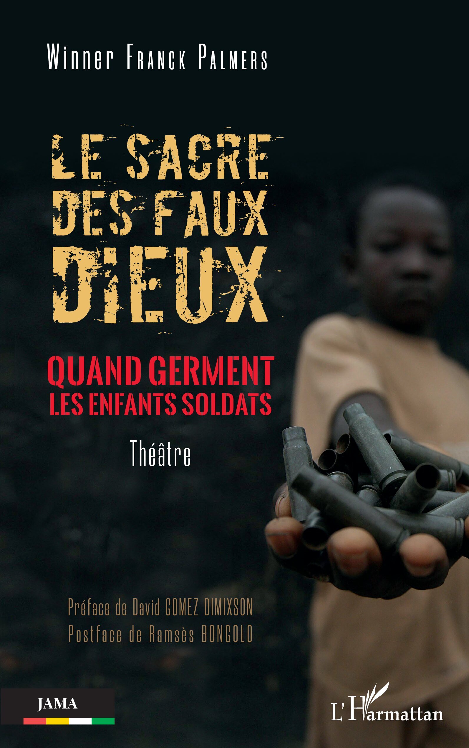 Le sacre des faux dieux, Quand germent les enfants soldats. Theâtre (9782140203916-front-cover)