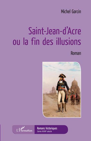 Saint-Jean-d'Acre ou la fin des illusions (9782140278501-front-cover)