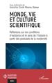 Monde, vie et culture scientifique, Réflexions sur les conditions d'existence et le sens de l'histoire à partir des postulats de (9782140254253-front-cover)