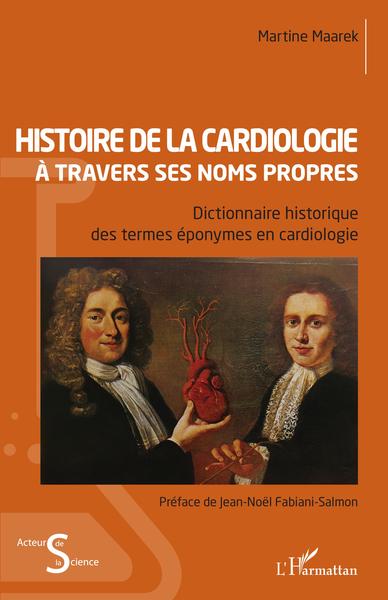 Histoire de la cardiologie à travers ses noms propres, Dictionnaire historique des termes éponymes en cardiologie (9782140253867-front-cover)