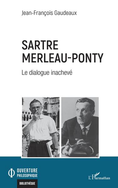 Sartre Merleau-Ponty, Le dialogue inachevé (9782140267963-front-cover)