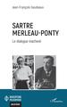 Sartre Merleau-Ponty, Le dialogue inachevé (9782140267963-front-cover)