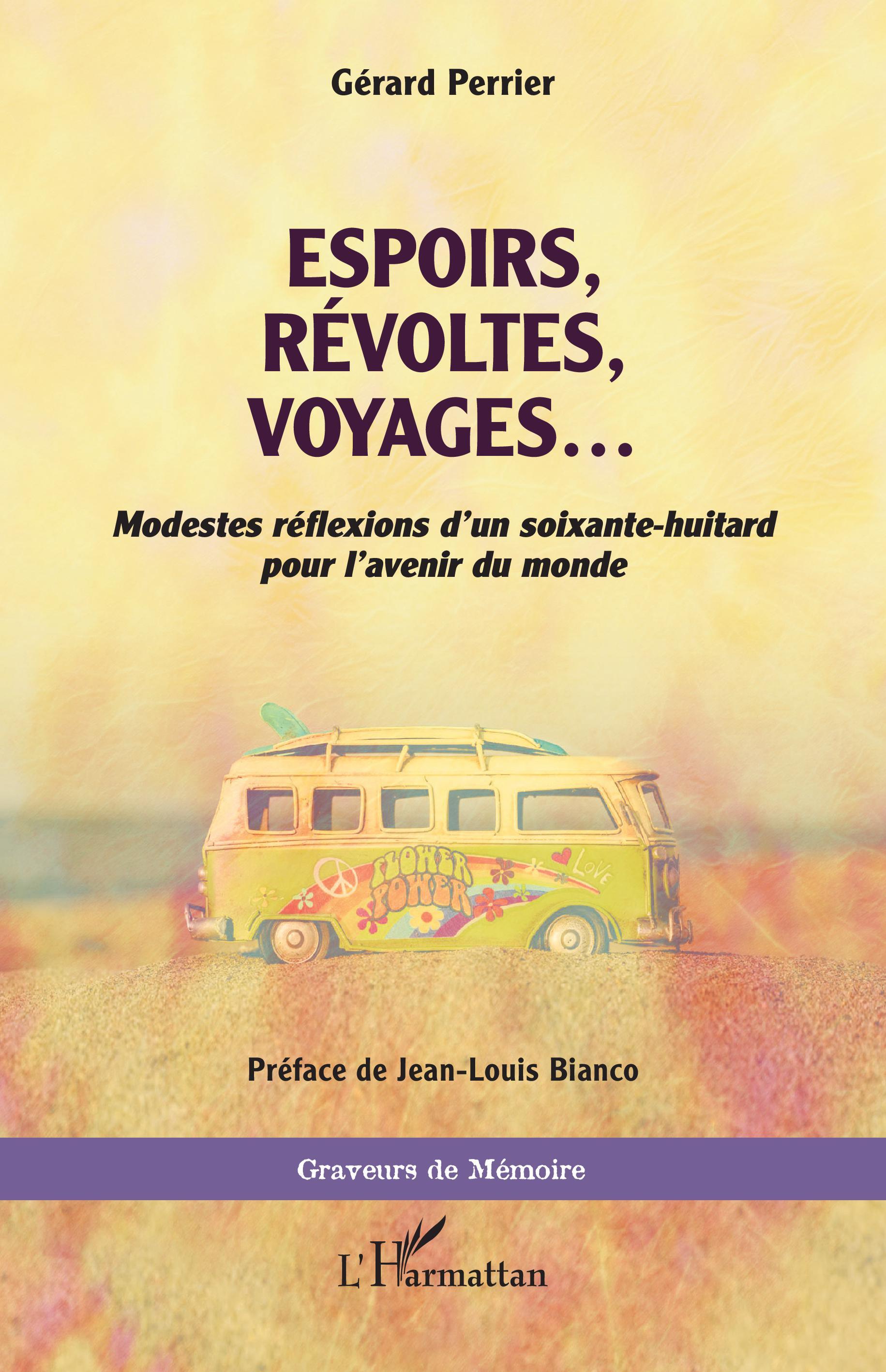 Espoirs, révoltes, voyages ..., Modestes réflexions d'un soixante-huitard pour l'avenir du monde (9782140294211-front-cover)