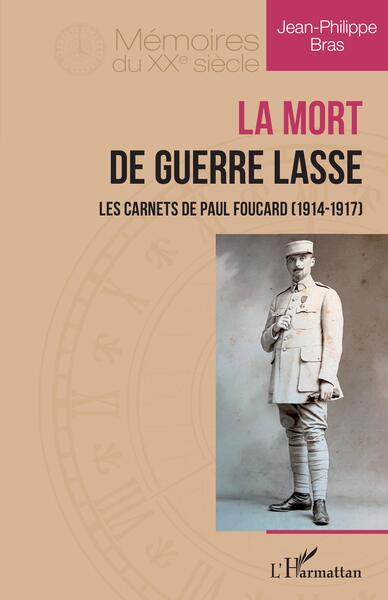 La Mort de guerre lasse, Les carnets de Paul Foucard (1914-1947) (9782140295928-front-cover)