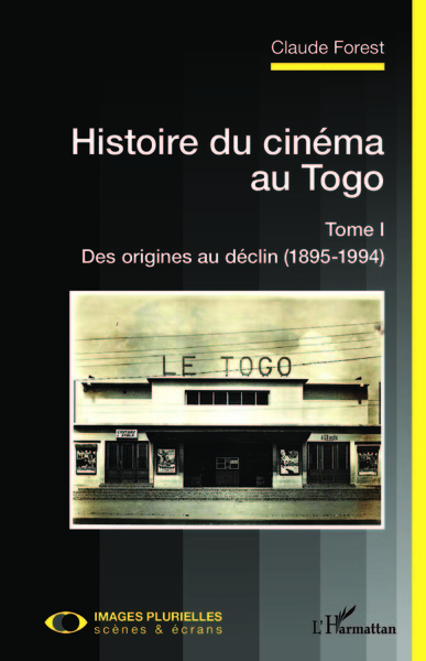 Histoire du cinéma au Togo Tome I, Des origines au déclin (1895-1994) (9782140208805-front-cover)