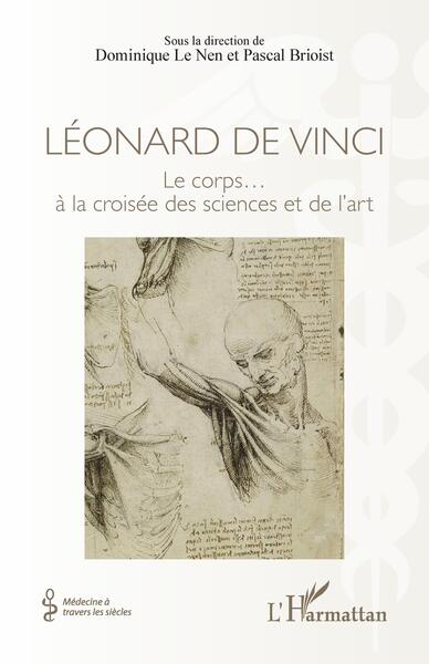 Léonard de Vinci, Le corps... à la croisée des sciences et de l'art (9782140291302-front-cover)