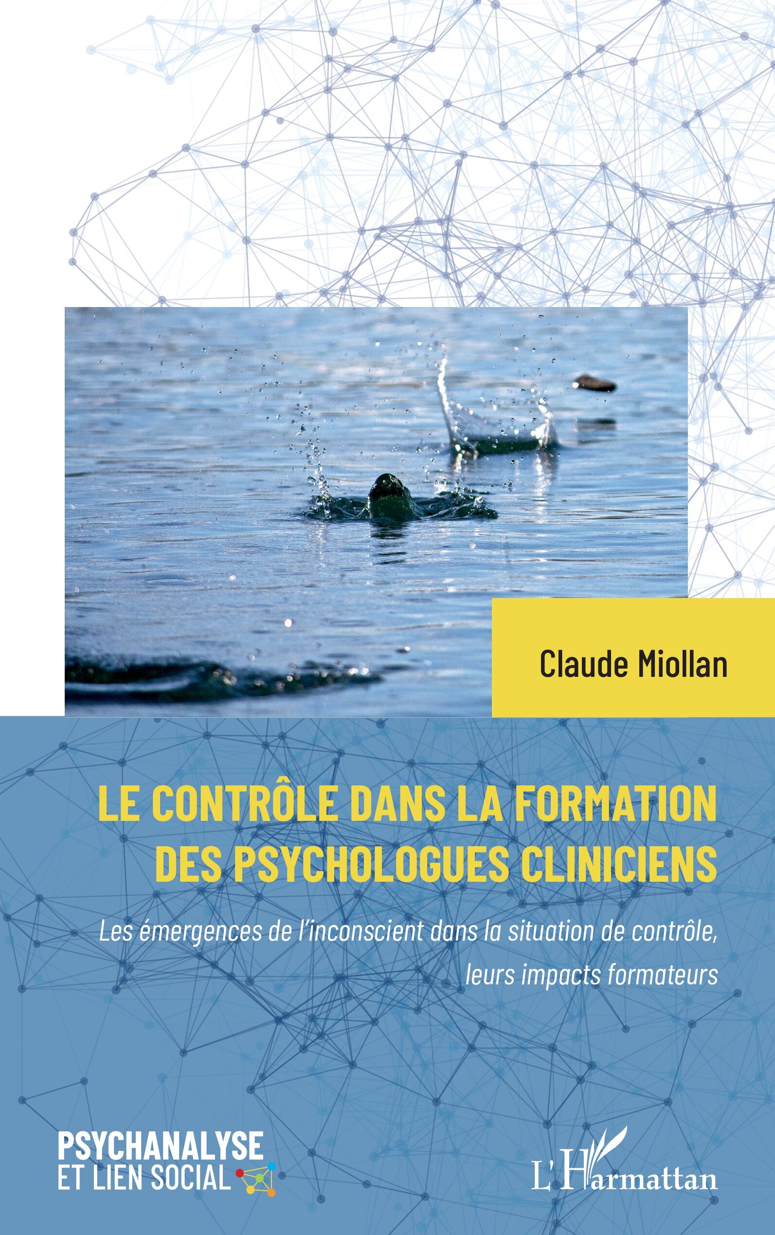 Le contrôle dans la formation des psychologues cliniciens, Les émergences de l'inconscient dans la situation de contrôle, leurs  (9782140268656-front-cover)