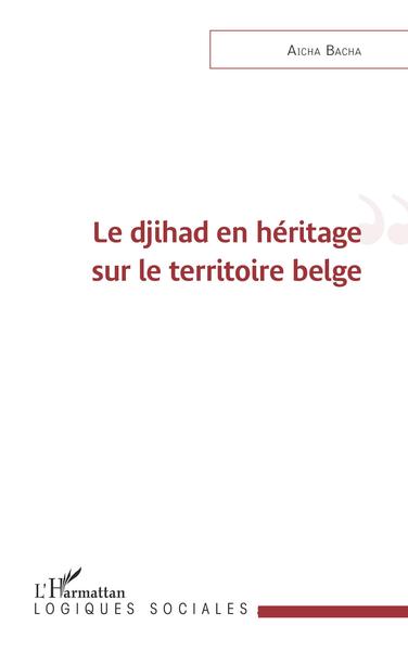Le djihad en héritage sur le territoire belge (9782140269738-front-cover)
