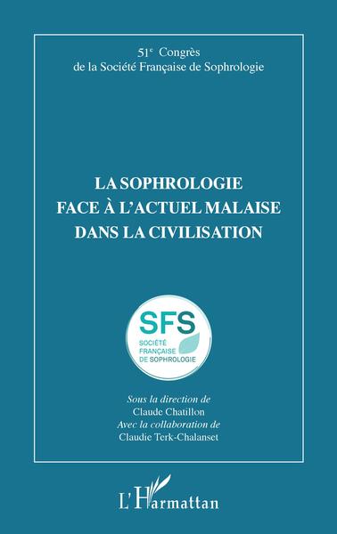 La sophrologie face à l'actuel malaise dans la civilisation, 51e Congrès de la Société Française de Sophrologie (9782140264061-front-cover)