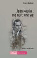 Jean Moulin : une nuit, une vie (9782140293191-front-cover)