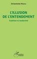 L'illusion de l'entendement, Tradition et modernité (9782140278389-front-cover)