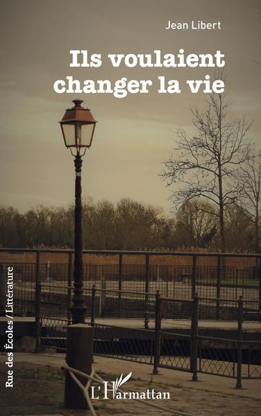 ILS VOULAIENT CHANGER LA VIE (9782140270338-front-cover)