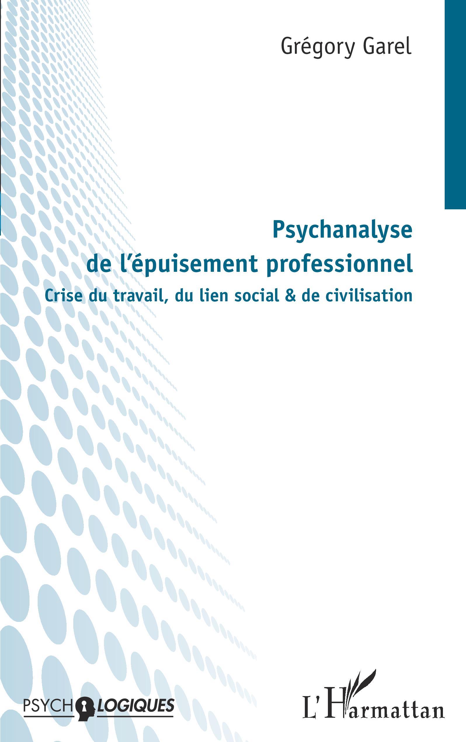 Psychanalyse de l'épuisement professionnel, Crise du travail, du lien social & de civilisation (9782140265594-front-cover)