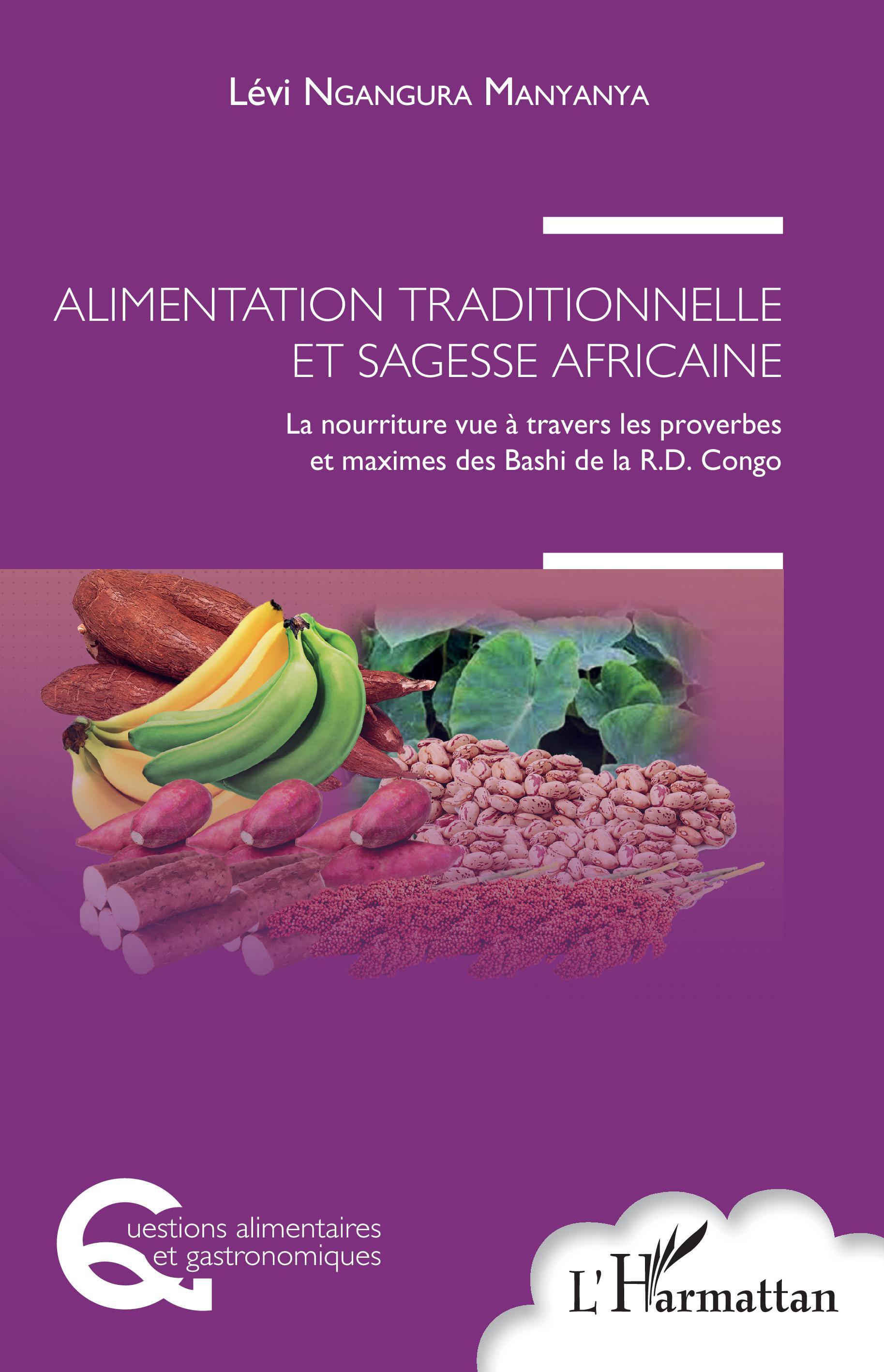 Alimentation traditionnelle et sagesse africaine, La nourriture vue à travers les proverbes et maximes des Bashi de la R.D. Cong (9782140270390-front-cover)