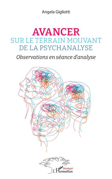 Avancer sur le terrain mouvant de la psychanalyse, Observations en séance d'analyse (9782140297038-front-cover)