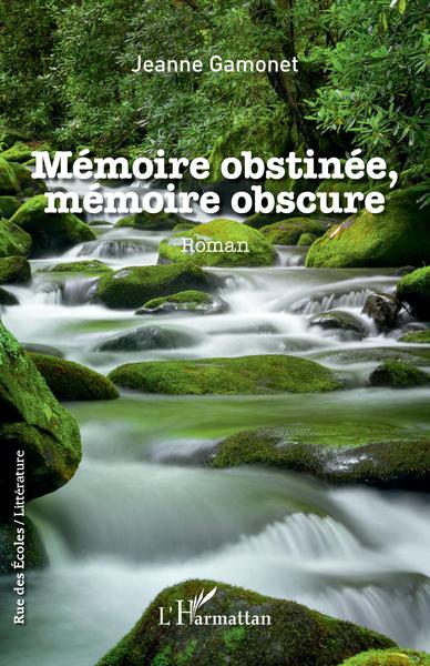 Mémoire obstinée, mémoire obscure (9782140252037-front-cover)