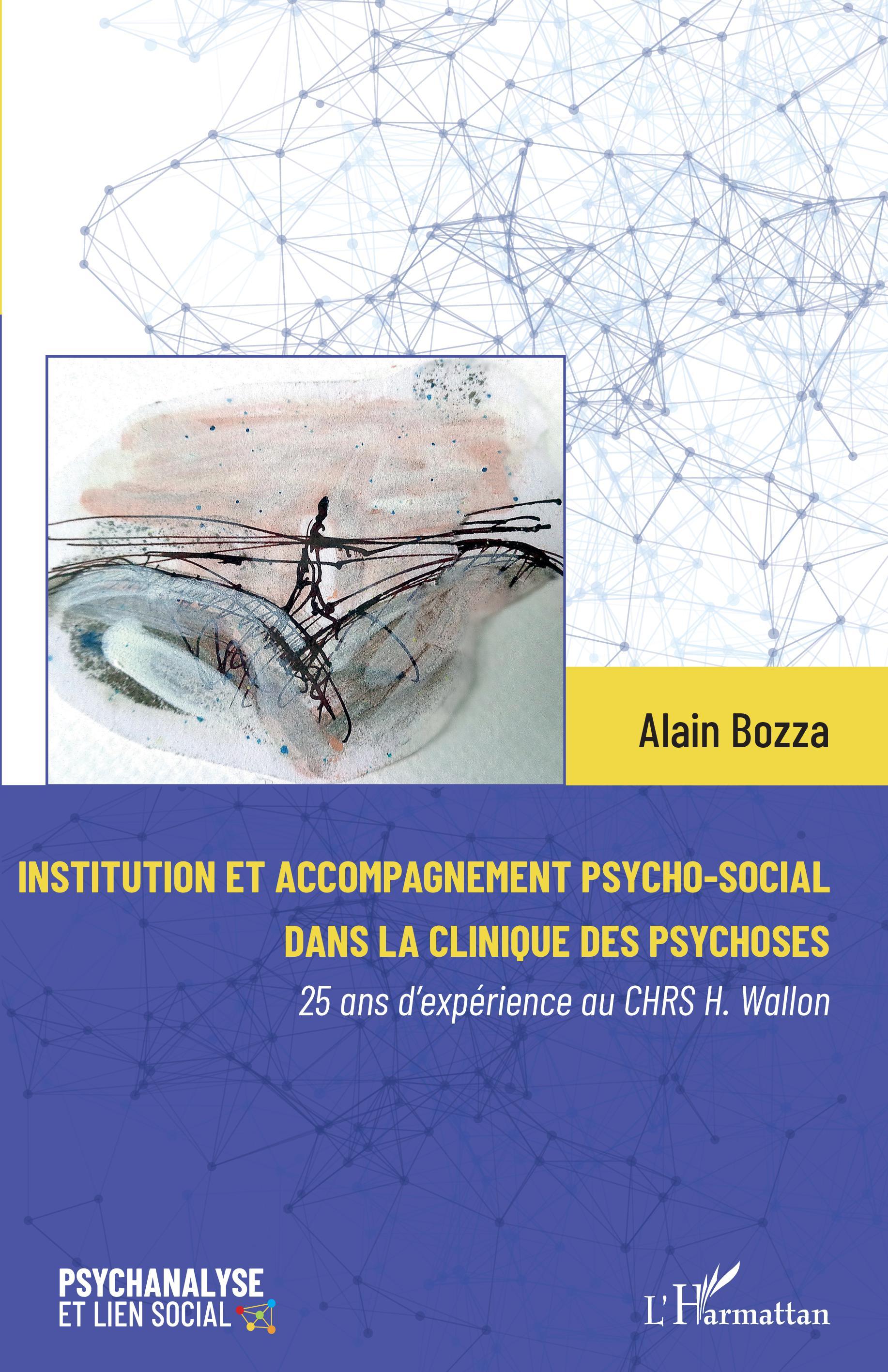 Institution et accompagnement psycho-social dans la clinique des psychoses, 25 ans d'expérience au CHRS H. Wallon (9782140254765-front-cover)