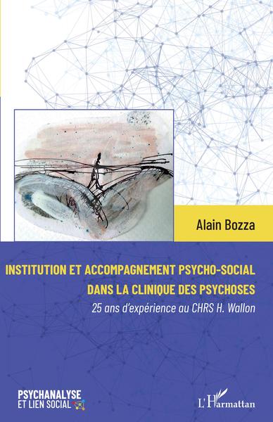 Institution et accompagnement psycho-social dans la clinique des psychoses, 25 ans d'expérience au CHRS H. Wallon (9782140254765-front-cover)