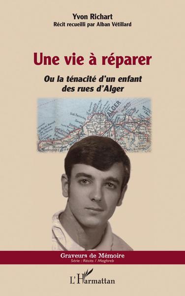 Une vie à réparer, Ou la ténacité d'un enfant des rues d'Alger (9782140253447-front-cover)