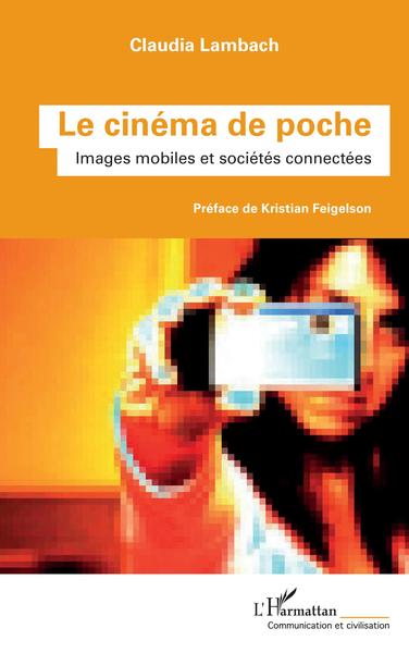 Le cinéma de poche, Images mobiles et sociétés connectées (9782140280634-front-cover)