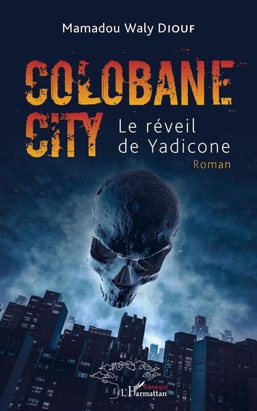 Colobane City, Le réveil de Yadicone - Roman (9782140282072-front-cover)