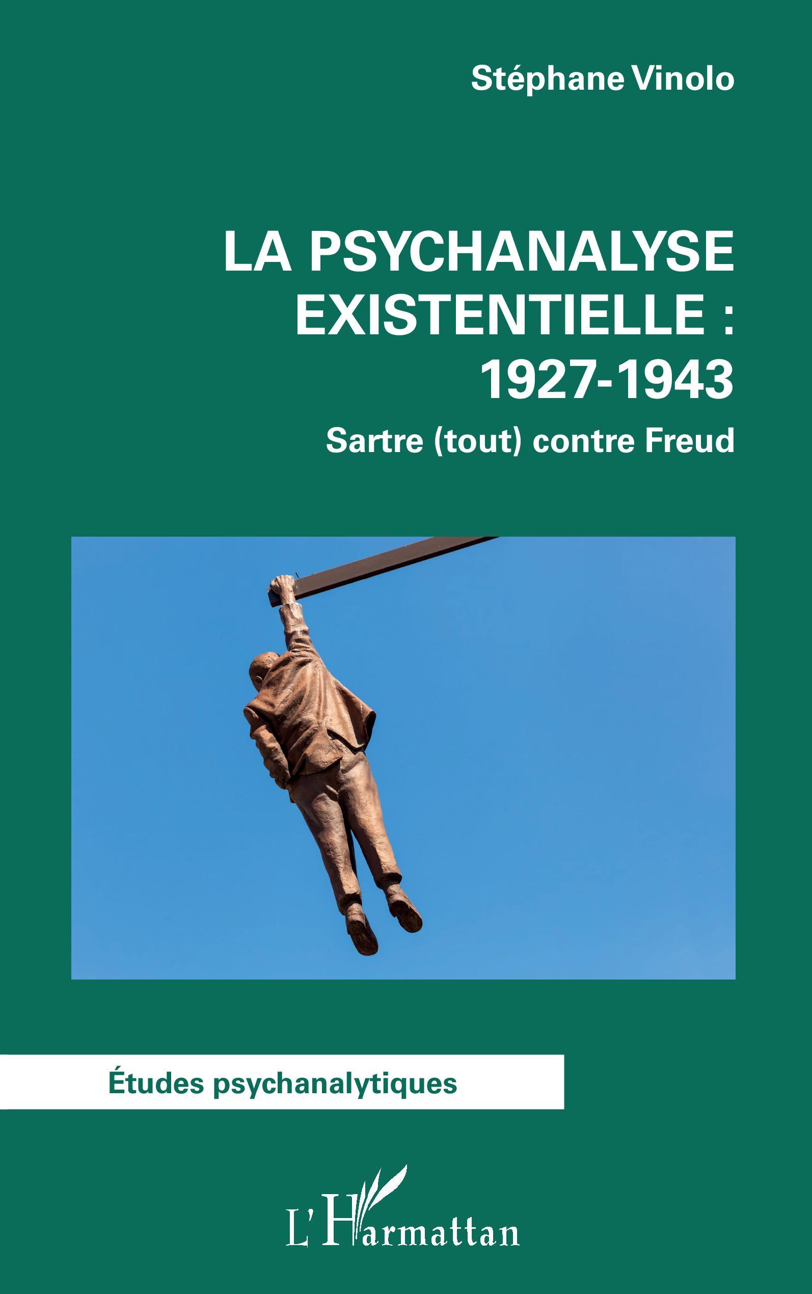 La psychanalyse existentielle : 1927-1943, Sartre (tout) contre Freud (9782140291692-front-cover)