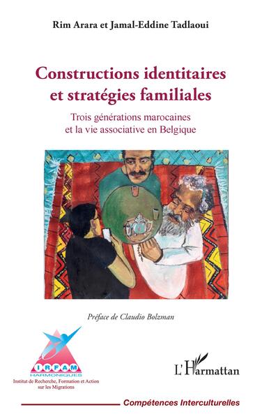 Constructions identitaires et stratégies familiales, Trois générations marocaines et la vie associative en Belgique (9782140276613-front-cover)