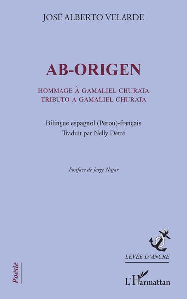 Ab-Origen, Hommage à Gamaliel Churata Tributo a Gamaliel Churata - Bilingue espagnol (Pérou)-français (9782140277214-front-cover)