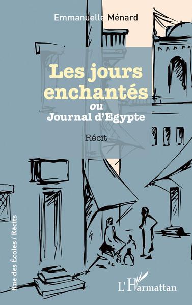 Les jours enchantés, ou - Journal d'Egypte (9782140257438-front-cover)