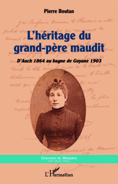 L'héritage du grand-père maudit, D'Auch 1864 au bagne de Guyane 1903 (9782140206528-front-cover)