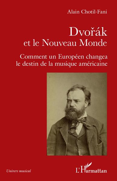 Dvorak et le Nouveau Monde, Comment un Européen changea le destin de la musique américaine (9782140207457-front-cover)