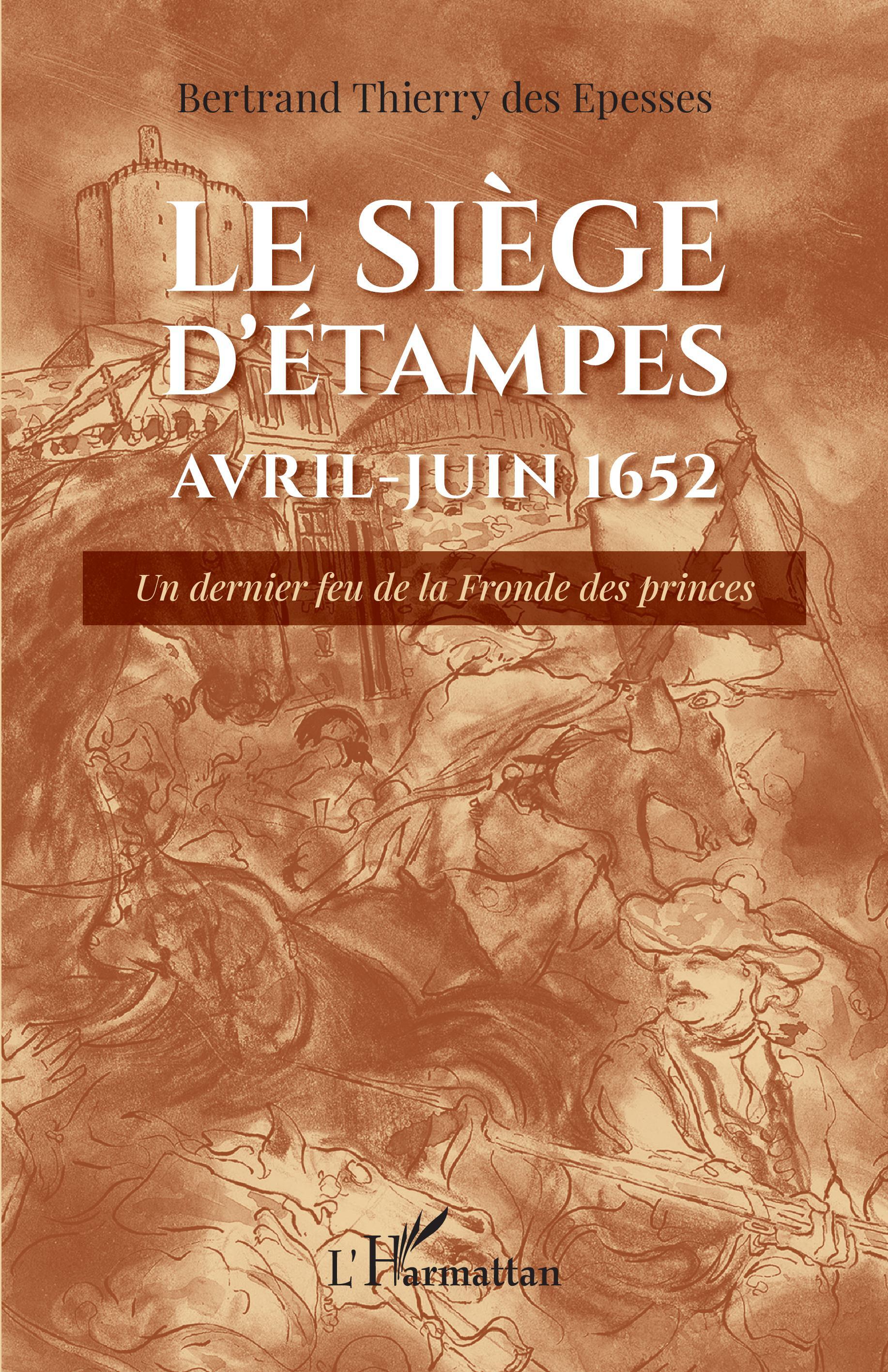 Le siège d'Étampes Avril-Juin 1652, Un dernier feu de la Fronde des princes (9782140274602-front-cover)