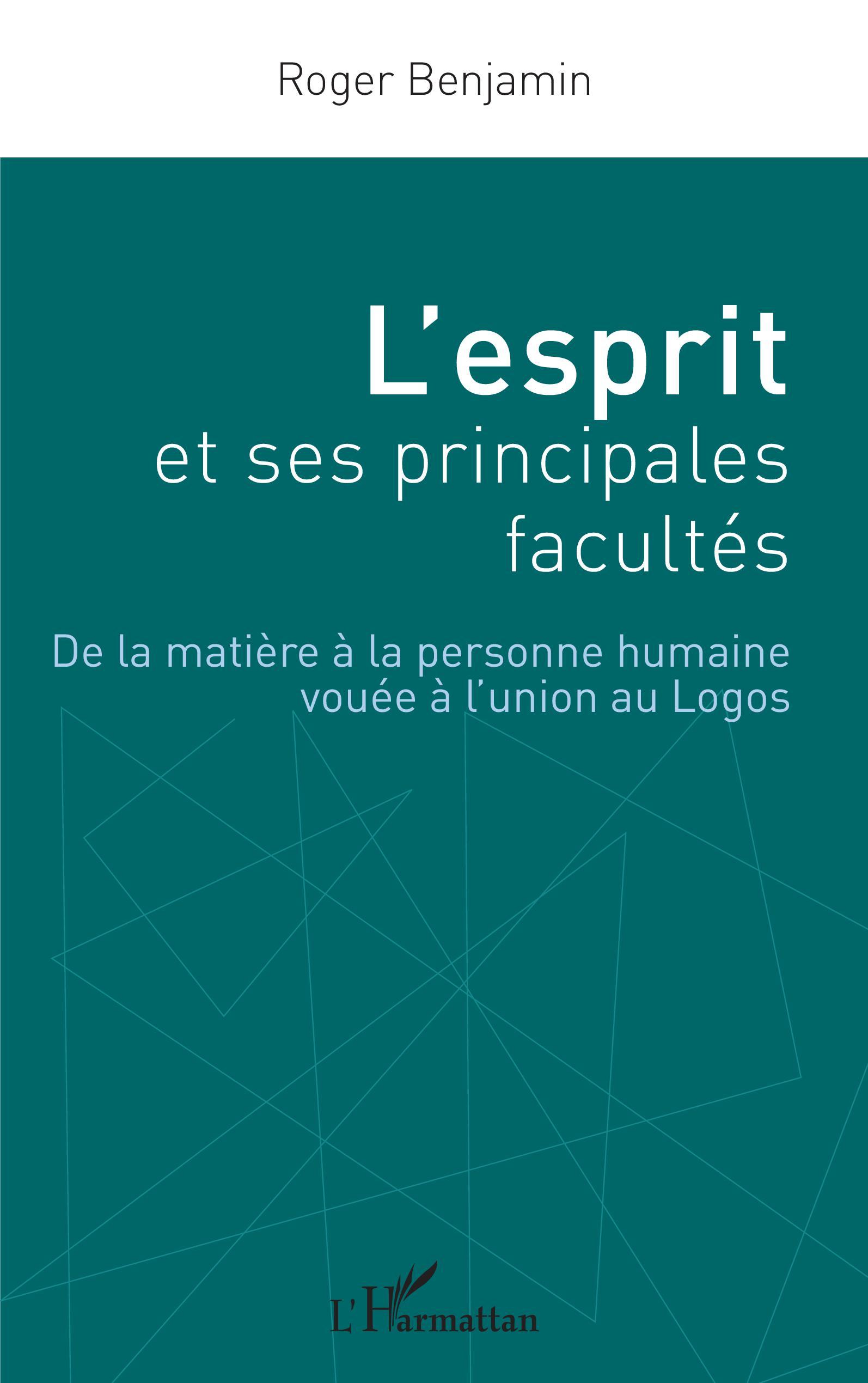 L'esprit et ses principales facultés, De la matière à la personne humaine vouée à l'union au Logos (9782140208836-front-cover)