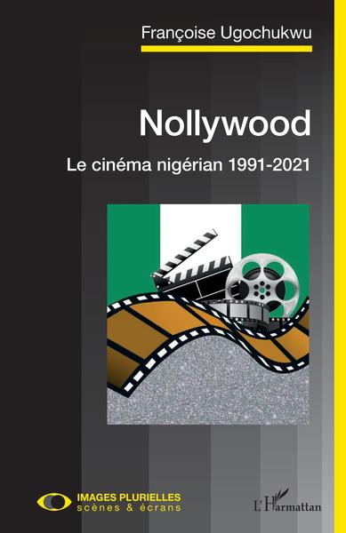 Nollywood. Le cinéma nigérian 1991-2021 (9782140256080-front-cover)
