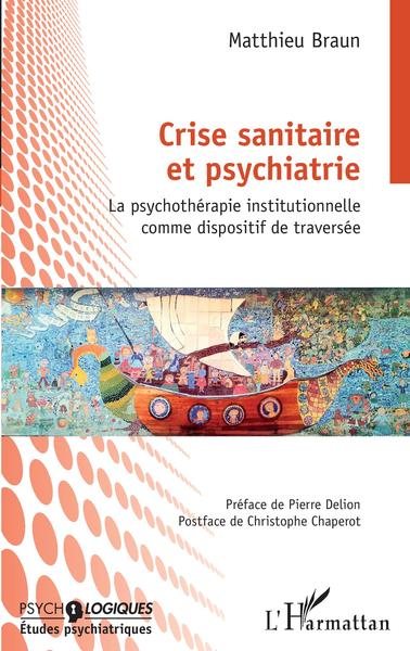 Crise sanitaire et psychiatrie, La psychothérapie institutionnelle comme dispositif de traversée (9782140283727-front-cover)