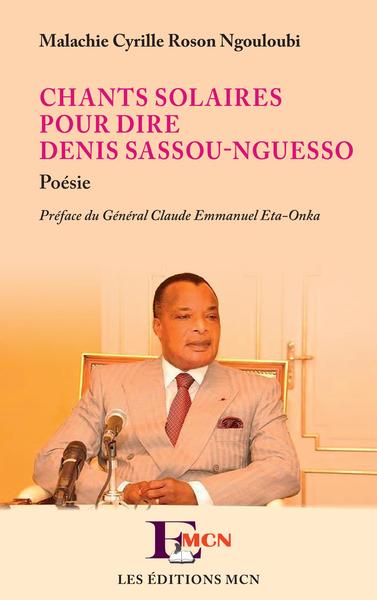 Chants solaires pour dire Denis Sassou-Nguesso, Poésie (9782140284175-front-cover)