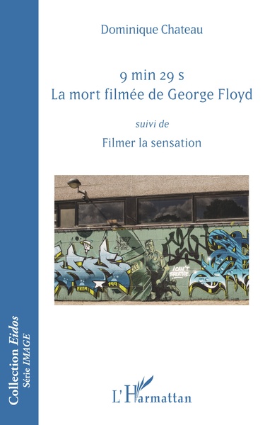 9 min 29 s. La mort filmée de George Floyd, Suivi de Filmer la sensation (9782140296796-front-cover)