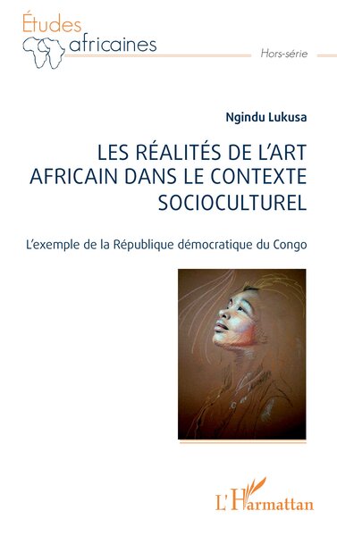 Les réalités de l'art africain dans le contexte socioculturel, L'exemple de la République démocratique du Congo (9782140276316-front-cover)