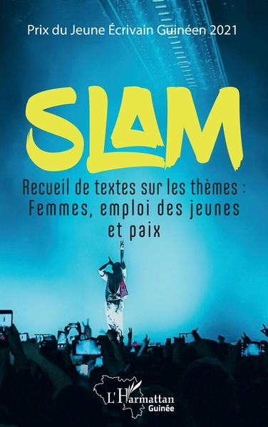 Slam, Recueil de textes sur les thèmes : Femmes, emploi des jeunes et paix (9782140255878-front-cover)