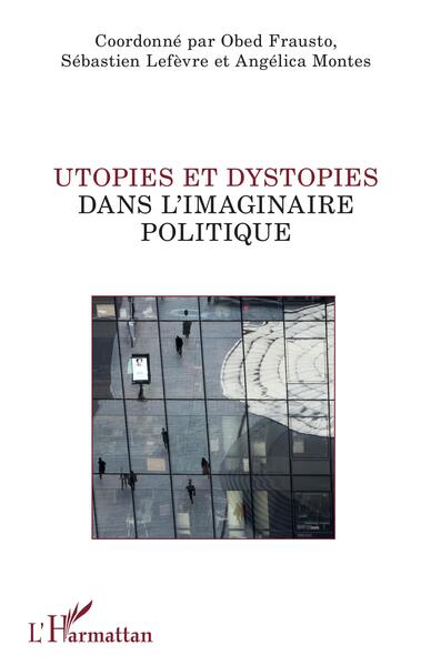 Utopies et dystopies dans l'imaginaire politique (9782140279256-front-cover)