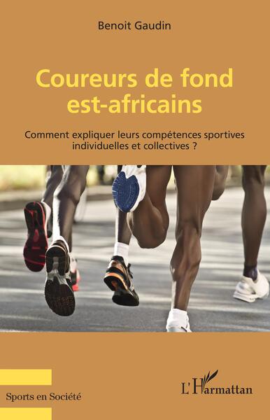Coureurs de fond est-africains, Comment expliquer leurs compétences sportives ? (9782140295355-front-cover)