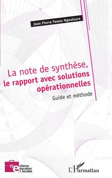 La note de synthèse, le rapport avec solutions opérationnelles, Guide et méthode (9782140258459-front-cover)