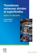 Thromboses veineuses distales et superficielles, Aide à la décision (9782294774652-front-cover)