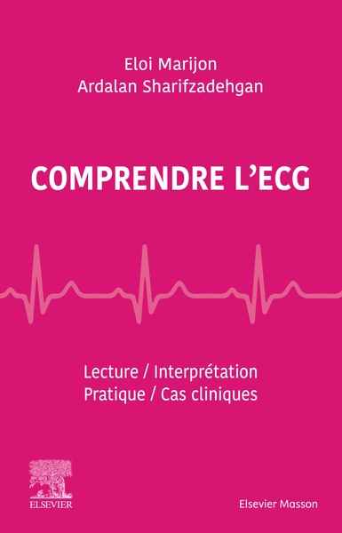 Comprendre l'ECG, Lecture - Interprétation - Pratique - Cas cliniques (9782294761294-front-cover)