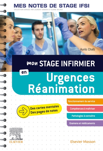 Mon stage infirmier en Urgences-Réanimation. Mes notes de stage IFSI, Je réussis mon stage ! (9782294774843-front-cover)
