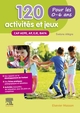 120 activités et jeux pour les 0-6 ans, CAP AEPE, AP, EJE, BAFA (9782294771781-front-cover)