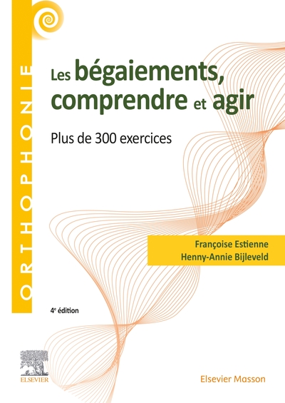 Les bégaiements, comprendre et agir, Plus de 300 exercices (9782294770098-front-cover)