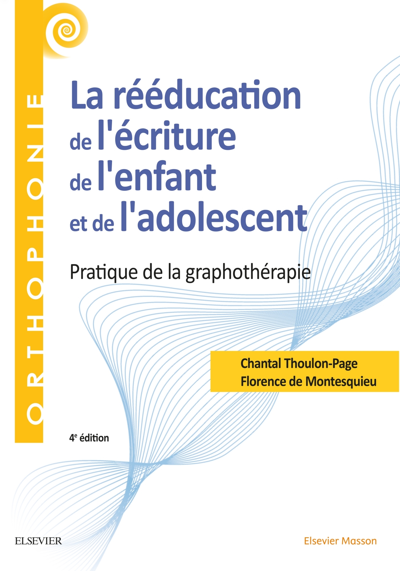 La rééducation de l'écriture de l'enfant et de l'adolescent, Pratique de la graphothérapie - Bilan et rééducation (9782294758638-front-cover)