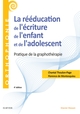 La rééducation de l'écriture de l'enfant et de l'adolescent, Pratique de la graphothérapie - Bilan et rééducation (9782294758638-front-cover)